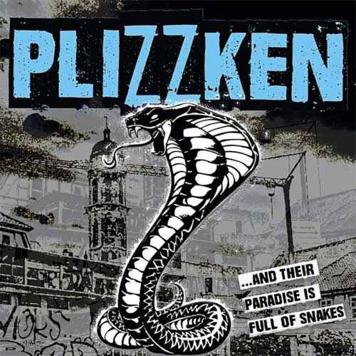 PLIZZKEN / ... AND THEIR PARADISE IS FULL OF SNAKES