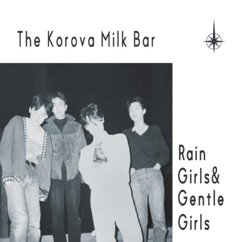 The Korova Milk Bar / Rain Girls & Gentle Girls (10")