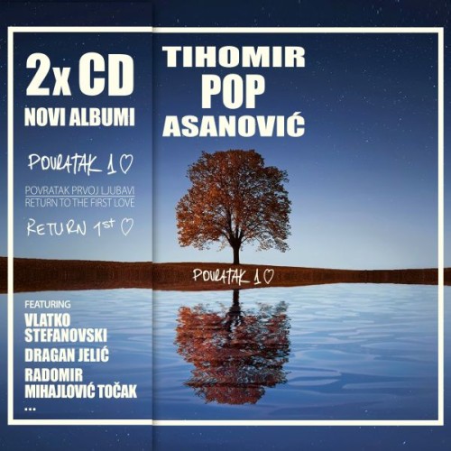 TIHOMIR POP ASANOVIC / POVRATAK PRVOJ LJUBAVI/RETURN TO THE FIRST LOVE