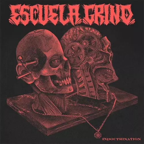 ESCUELA GRIND / INDOCTRINATION