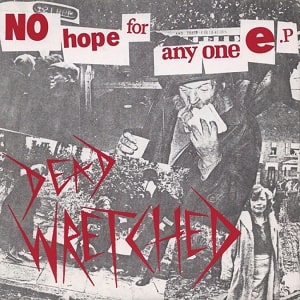 DEAD WRETCHED (PUNK) / NO HOPE FOR ANYONE (7")