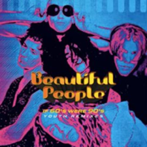 BEAUTIFUL PEOPLE / IF 60S WERE 90S (YOUTH REMIX) (CD)