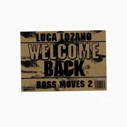 LUCA LOZANO / BOSS MOVES 2: WELCOME BACK