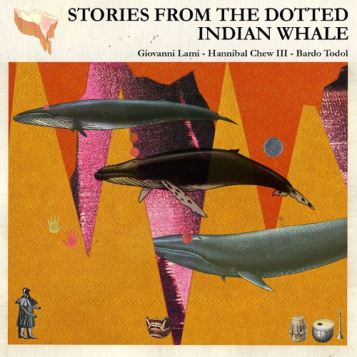 GIOVANNI LAMI, HANNIBAL CHEW III, BARDO TODOL / STORIES OF THE DOTTED INDIAN WHALE