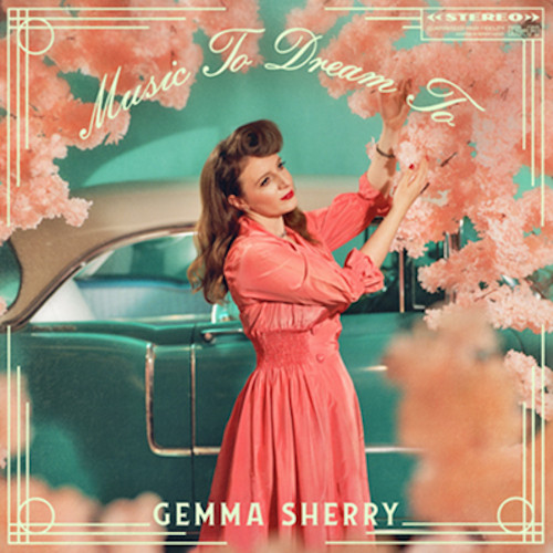 GEMMA SHERRY / ジェンマ・シェリー / Music To Dream To