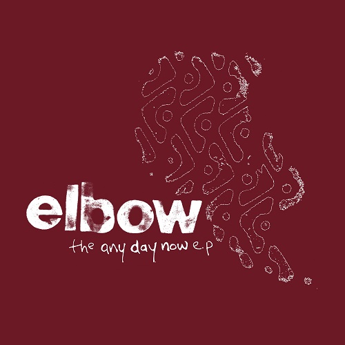 ELBOW / エルボー / THE ANY DAY NOW EP [12"]RSD_DROPS_2021_0612