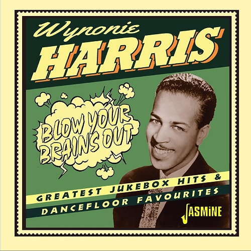 WYNONIE HARRIS / ワイノニー・ハリス / BLOW YOUR BRAINS OUT (CD-R)