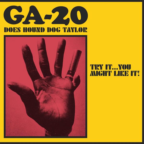 GA-20 / DOES HOUND DOG TAYLOR:TRY IT...YOU MIGHT LIKE IT! (COLORED VINYL)