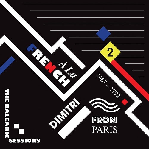 DIMITRI FROM PARIS / ディミトリ・フロム・パリ / LA FRENCH (1987-1992) THE BALEARIC SESSIONS VOL. 2
