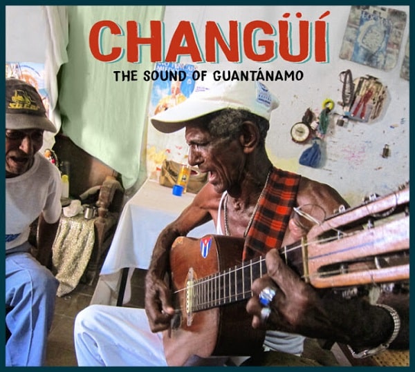 V.A. (CHANGUI) / オムニバス / CHANGUI: THE SOUND OF GUANTANAMO
