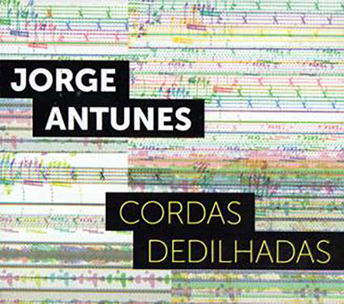 JORGE ANTUNES / ジョルジュ・アントゥネス / CORDAS DEDILHADAS