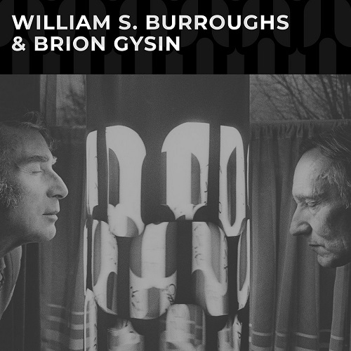 WILLIAMS S. BURROUGHS & BRION GYSIN / WILLIAMS S. BURROUGHS & BRION GYSIN