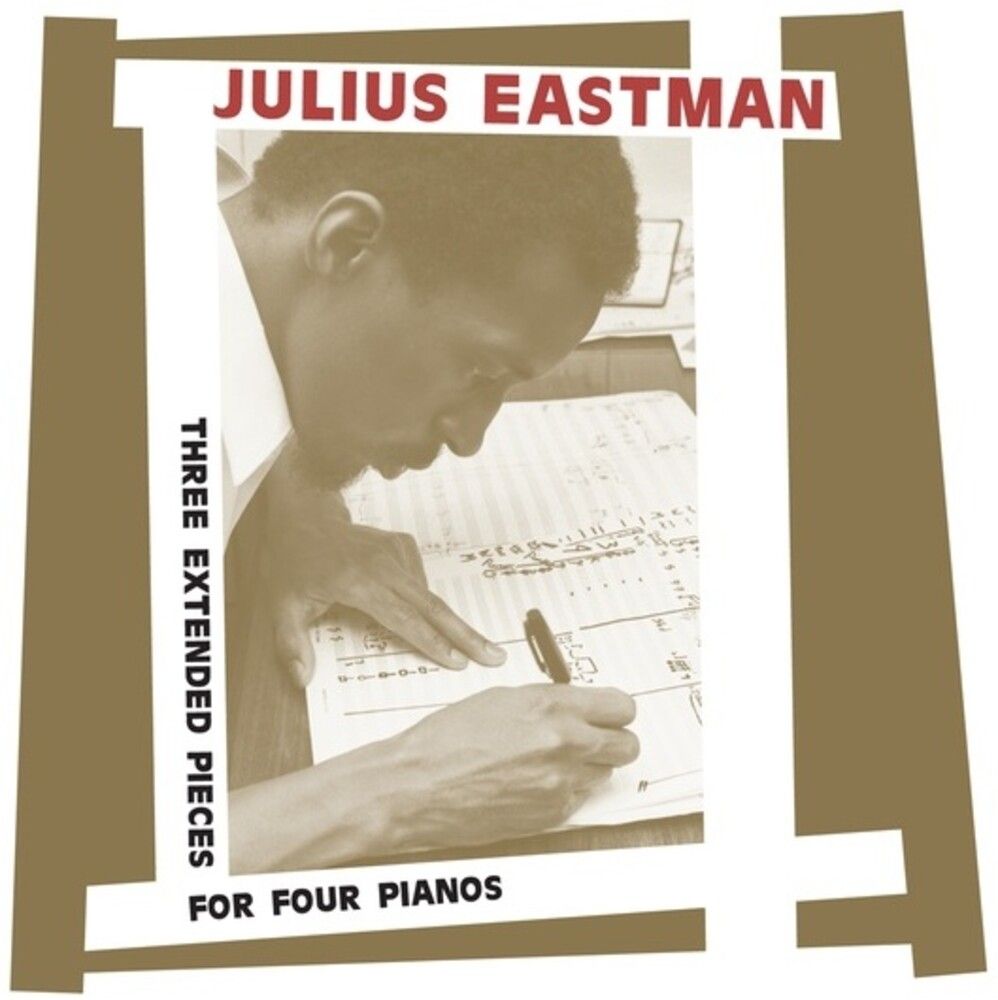 JULIUS EASTMAN / ジュリアス・イーストマン / THREE EXTENDED PIECES FOR FOUR PIANOS (2CD)