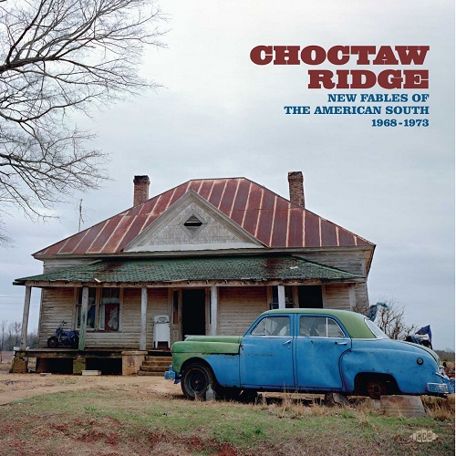 V.A. (COUNTRY) / CHOCTAW RIDGE ~ NEW FABLES OF THE AMERICAN SOUTH 1968-1973