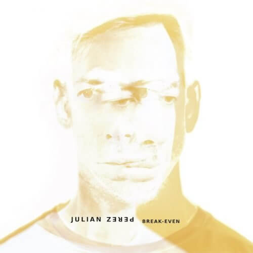 JULIAN PEREZ / BREAK-EVEN