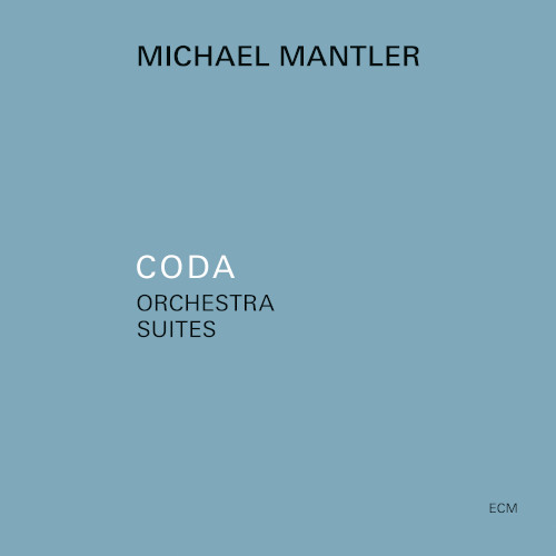 MICHAEL MANTLER / マイケル・マントラー / Coda - Orchestra Suites