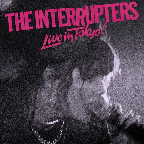 INTERRUPTERS / インタラプターズ / LIVE IN TOKYO!
