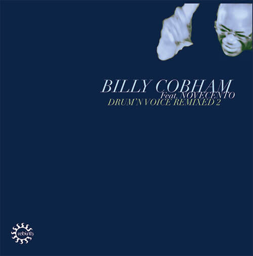 BILLY COBHAM FEAT. NOVECENTO / DRUM'N VOICE REMIXED 2