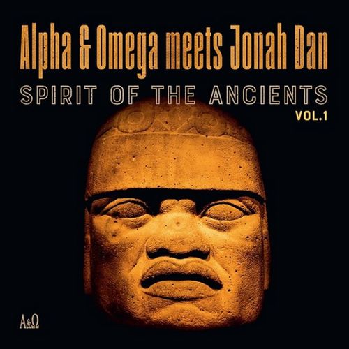 ALPHA & OMEGA MEETS JONAH DAN / SPIRIT OF THE ANCIENTS VOL.1