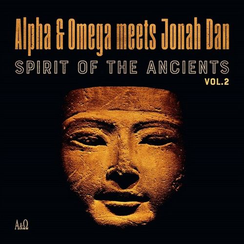 ALPHA & OMEGA MEETS JONAH DAN / SPIRIT OF THE ANCIENTS VOL.2