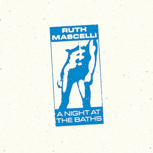 RUTH MASCELLI / NIGHT AT THE BATHS