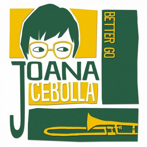 JOANA CEBOLLA / Better Go