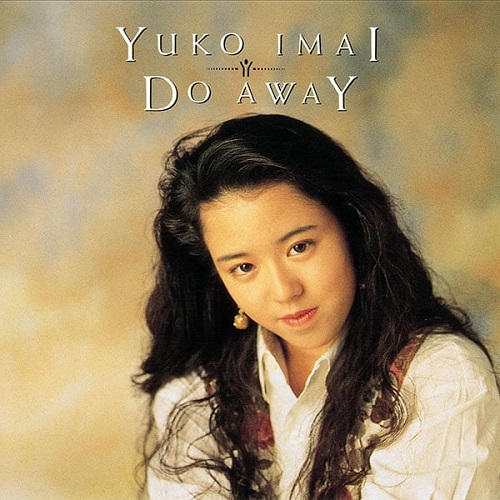 YUKO IMAI / 今井優子 / DO AWAY