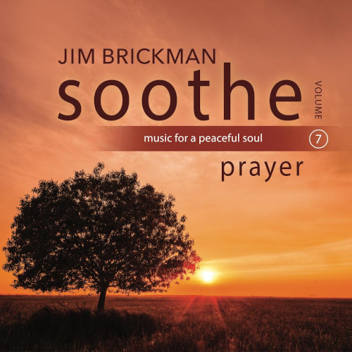 JIM BRICKMAN / ジム・ブリックマン / Soothe Vol. 7: Prayer