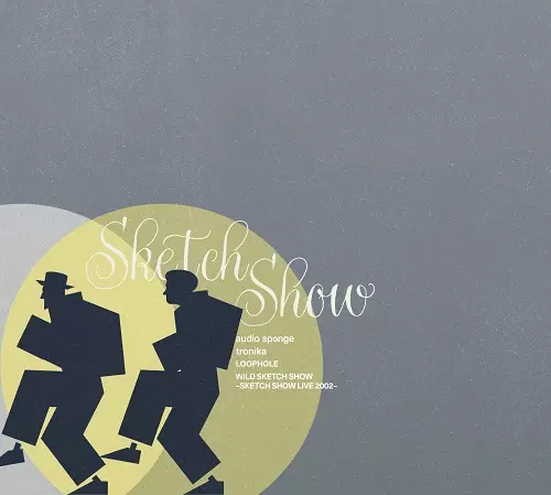SKETCH SHOW / スケッチ・ショウ / audio sponge / tronika / LOOPHOLE(初回限定盤 3CD+DVD)