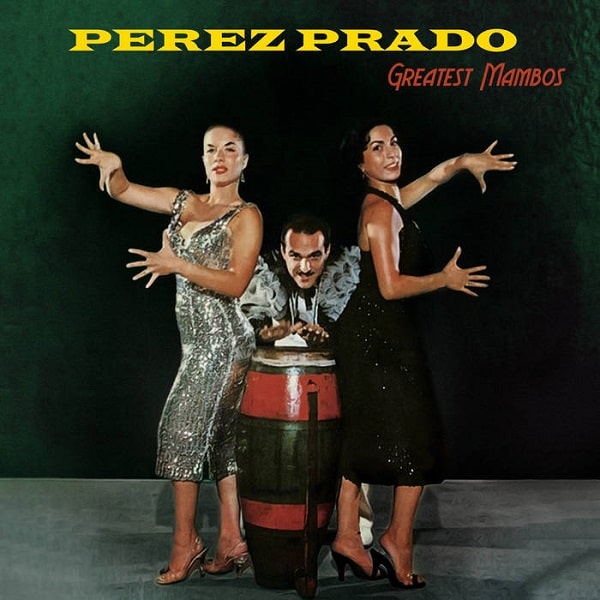 PEREZ PRADO / ペレス・プラード / GREATEST MAMBOS
