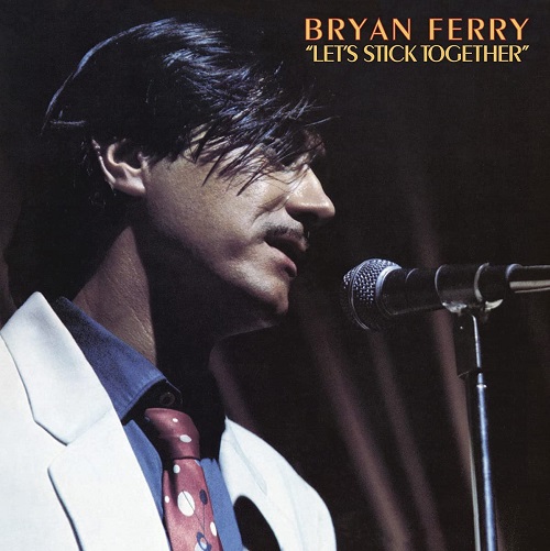BRYAN FERRY / ブライアン・フェリー / LET'S STICK TOGETHER