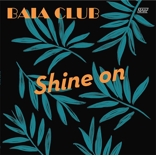 BAIA CLUB / SHINE ON