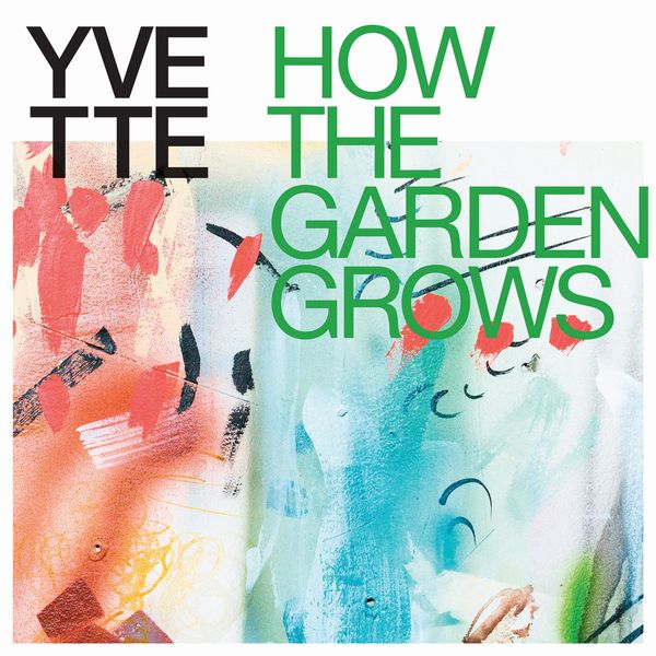 YVETTE (INDUSTRIAL) / HOW THE GARDEN GROWS (CD)