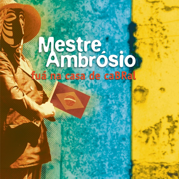 MESTRE AMBROSIO / メストリ・アンブロージオ / FUA NA CASA DE CABRAL