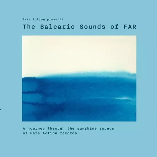FAZE ACTION / フェイズ・アクション / PRESENTS THE BALEARIC SOUNDS OF FAR