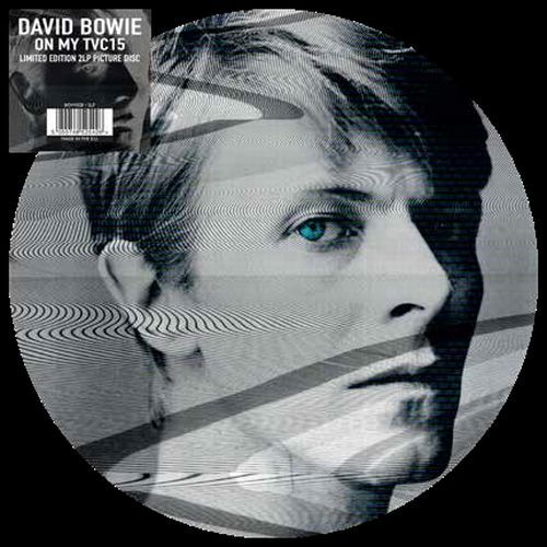 DAVID BOWIE / デヴィッド・ボウイ / ON MY TVC15 (PICTURE DISC 2LP)