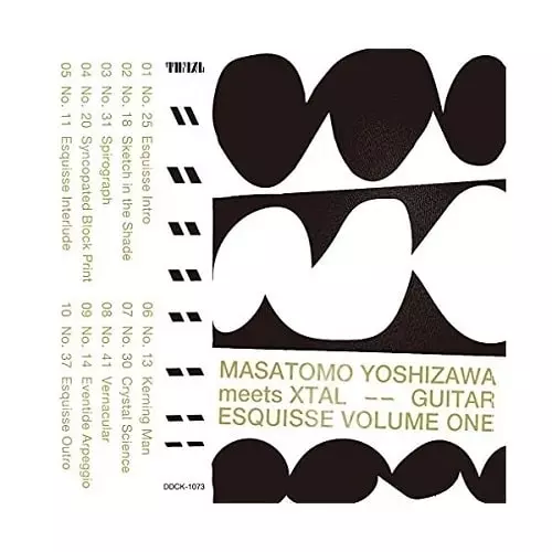 Masatomo Yoshizawa meets XTAL / Guitar Esquisse Volume One