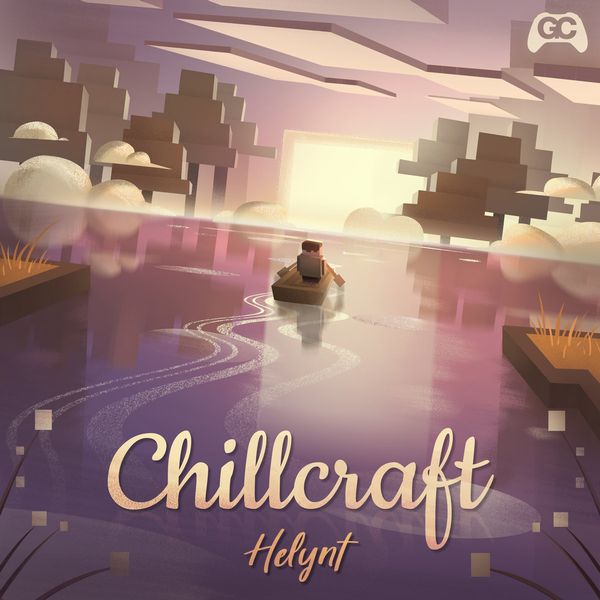 HELYNT / CHILLCRAFT (VIDEO GAME SOUNDTRACK)
