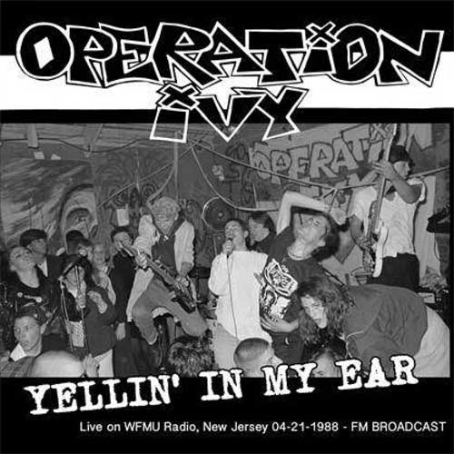 OPERATION IVY / YELLIN' IN MY EAR - LIVE ON WFMU RADIO, NEW JERSEY 04-21-1988 (LP)