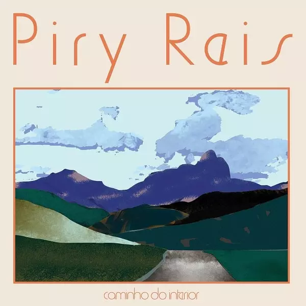 PIRY REIS / ピリ・ヘイス / CAMINHO DO INTERIOR (DELUXE EDITION)