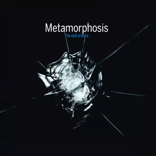 METAMORPHOSIS (PROG: CHE) / METAMORPHOSIS / I'M NOT A HERO