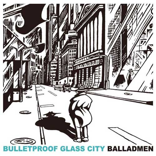 BALLADMEN / BULLETPROOF GLASS CITY (LP)
