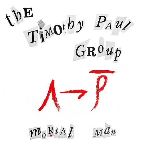 TIMOTHY PAUL GROUP / MORTAL MAN (LP)