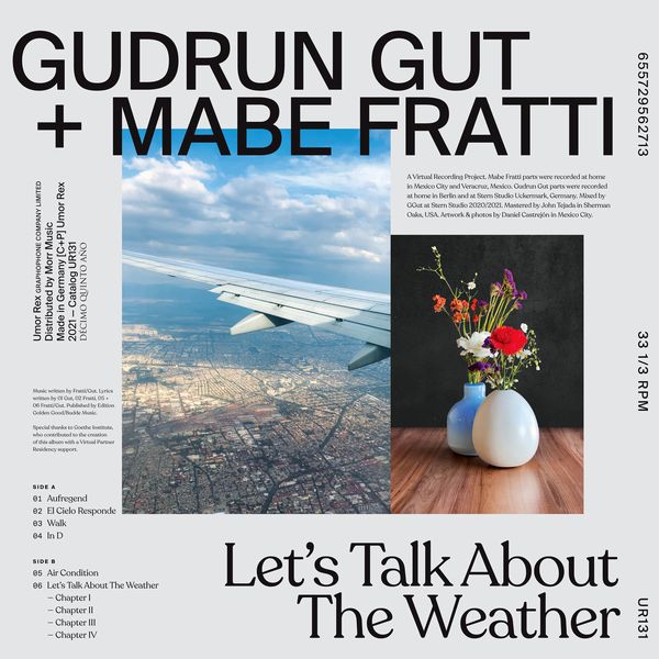 GUDRUN GUT + MABE FRATTI / LET'S TALK ABOUT THE WEATHER