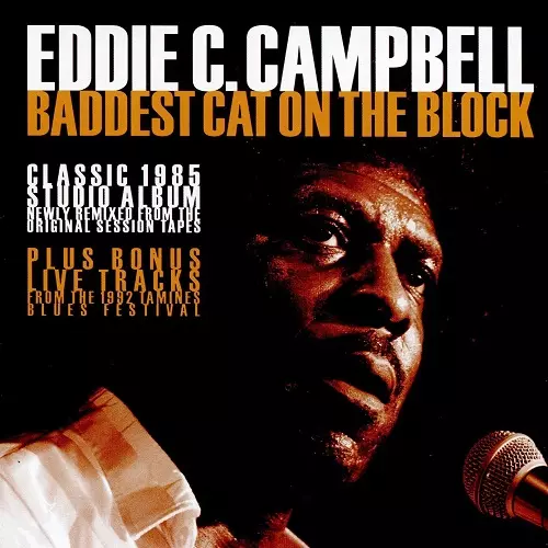 EDDIE C. CAMPBELL / エディ・C・キャンベル / BADDEST CAT ON THE BLOCK : CLASSIC 1985 REMIXED