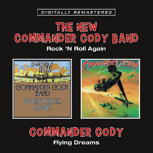 COMMANDER CODY / コマンダー・コーディー / ROCK 'N ROLL AGAIN/FLYING DREAMS