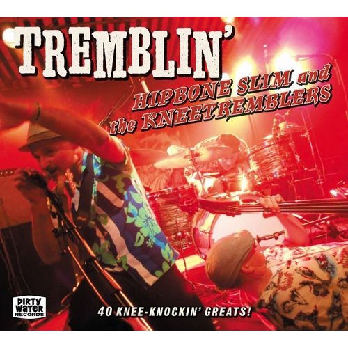 HIPBONE SLIM & THE KNEETREMBLERS / TREMBLIN' (2CD)