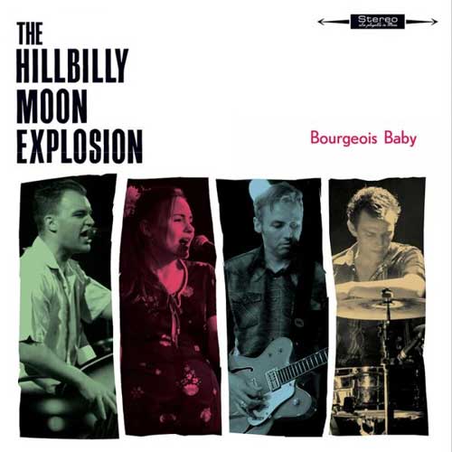 HILLBILLY MOON EXPLOSION / BOURGEOIS BABY