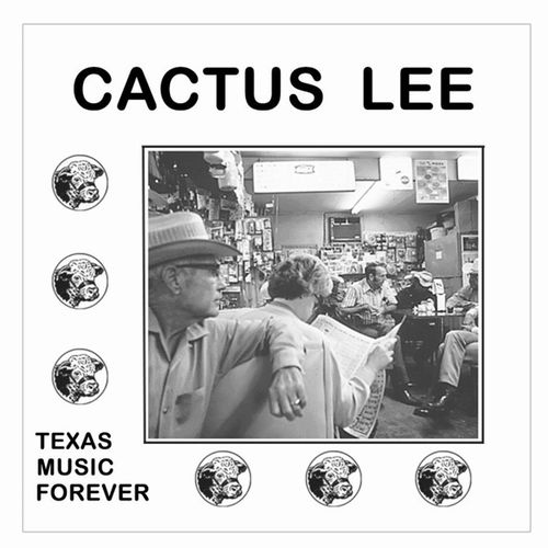 CACTUS LEE / TEXAS MUSIC FOREVER (LP)