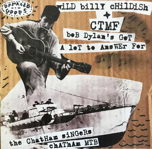 WILD BILLY CHILDISH & CTMF : CHATHAM SINGERS / SPLIT (7")